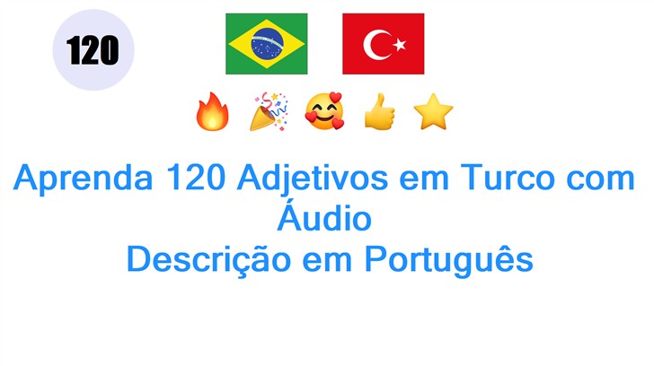 Aprenda 120 Adjetivos em Turco com Áudio: Descrição em Português